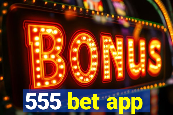 555 bet app